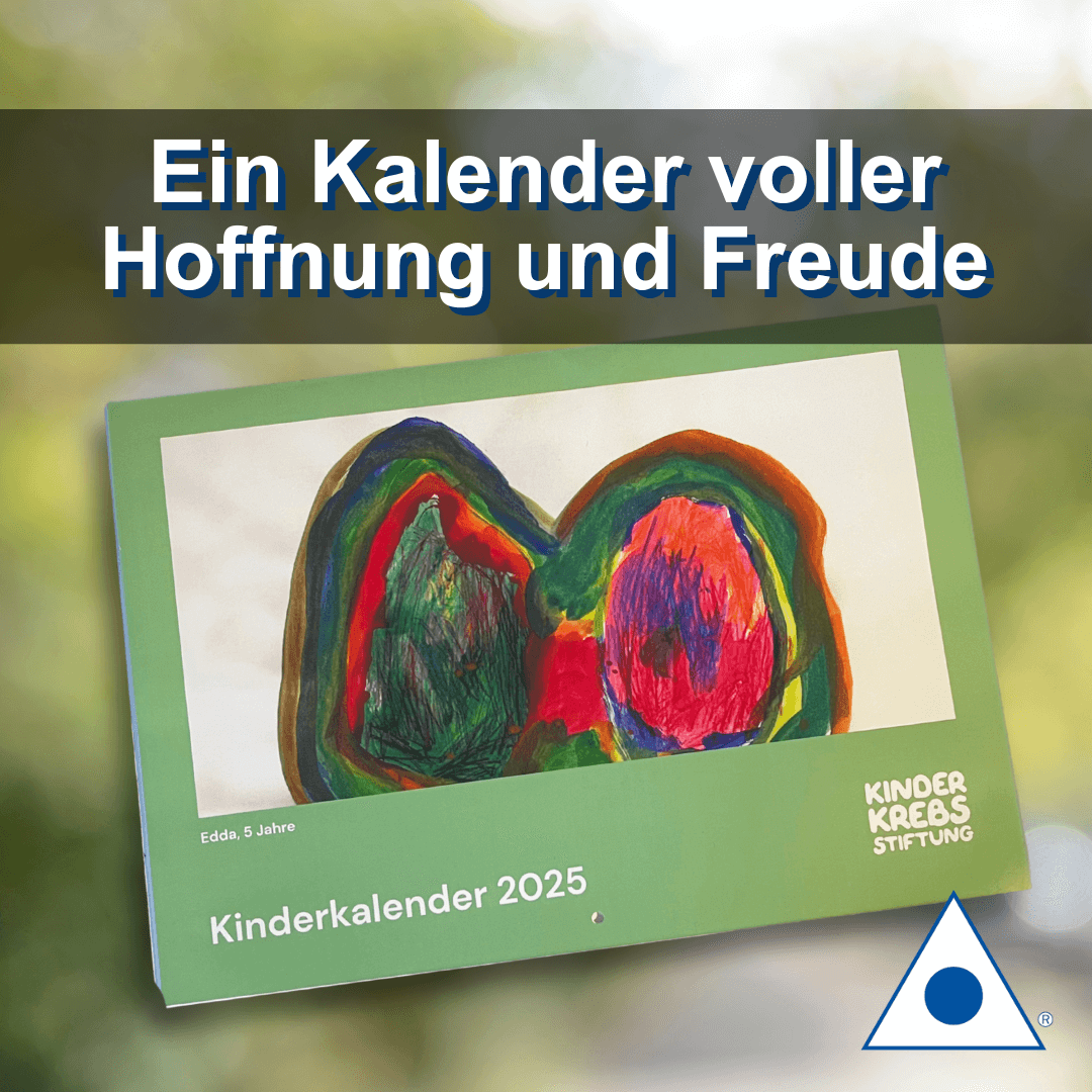 Ein Kalender, der Hoffnung und Freude schenkt – Unterstützen Sie ebenfalls die Deutsche Kinderkrebsstiftung